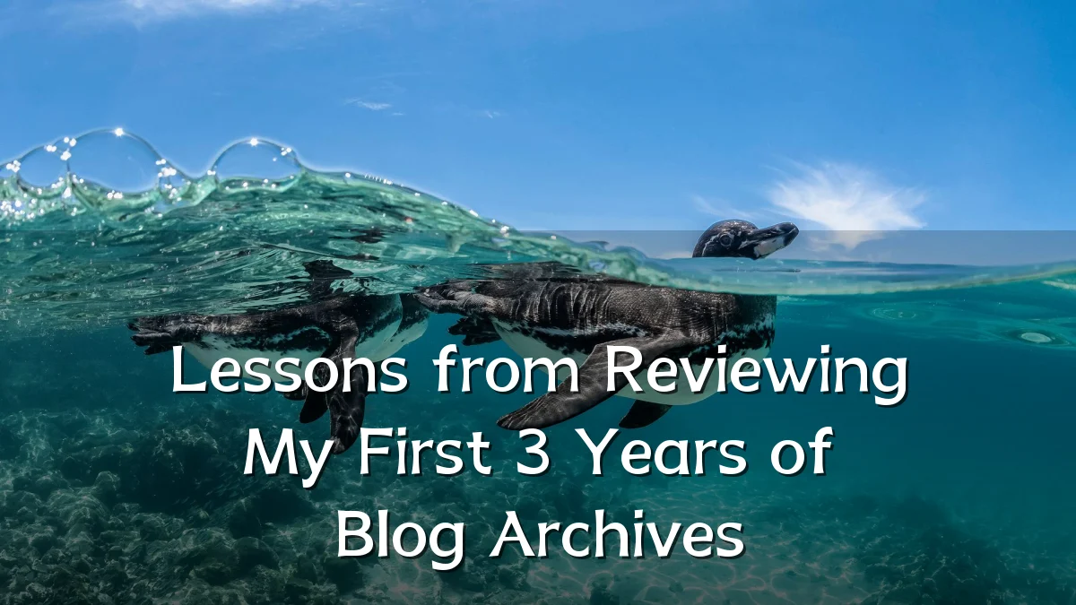 Lessons from Reviewing My First 3 Years of Blog Archives