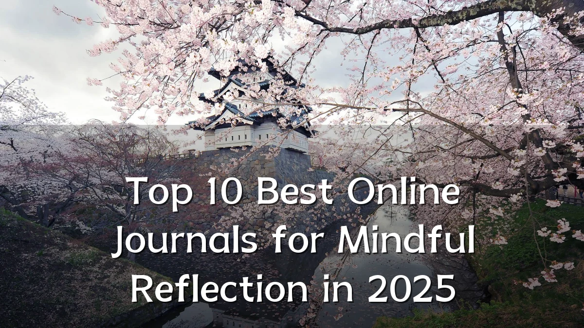 Top 10 Best Online Journals for Mindful Reflection in 2025