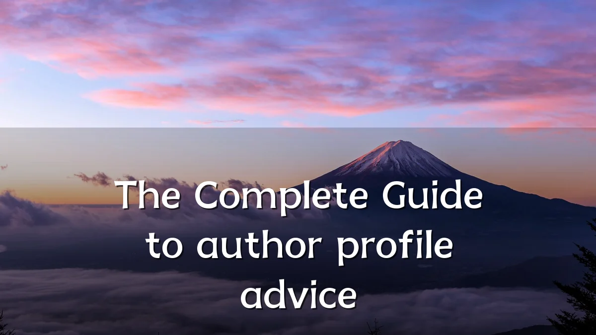 The Complete Guide to author profile advice