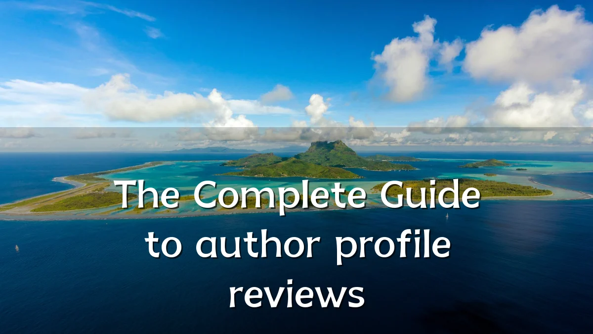 The Complete Guide to author profile reviews