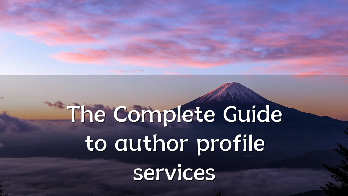 The Complete Guide to author profile services