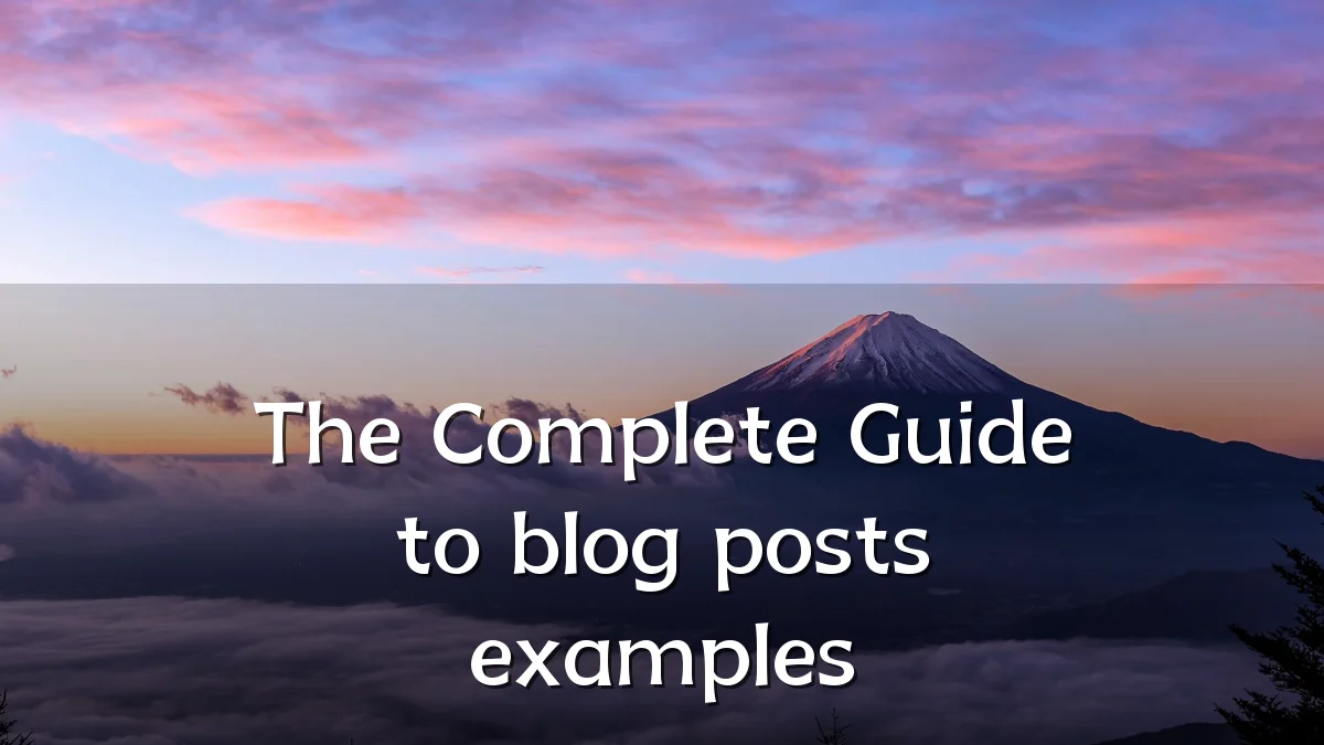 The Complete Guide to blog posts examples