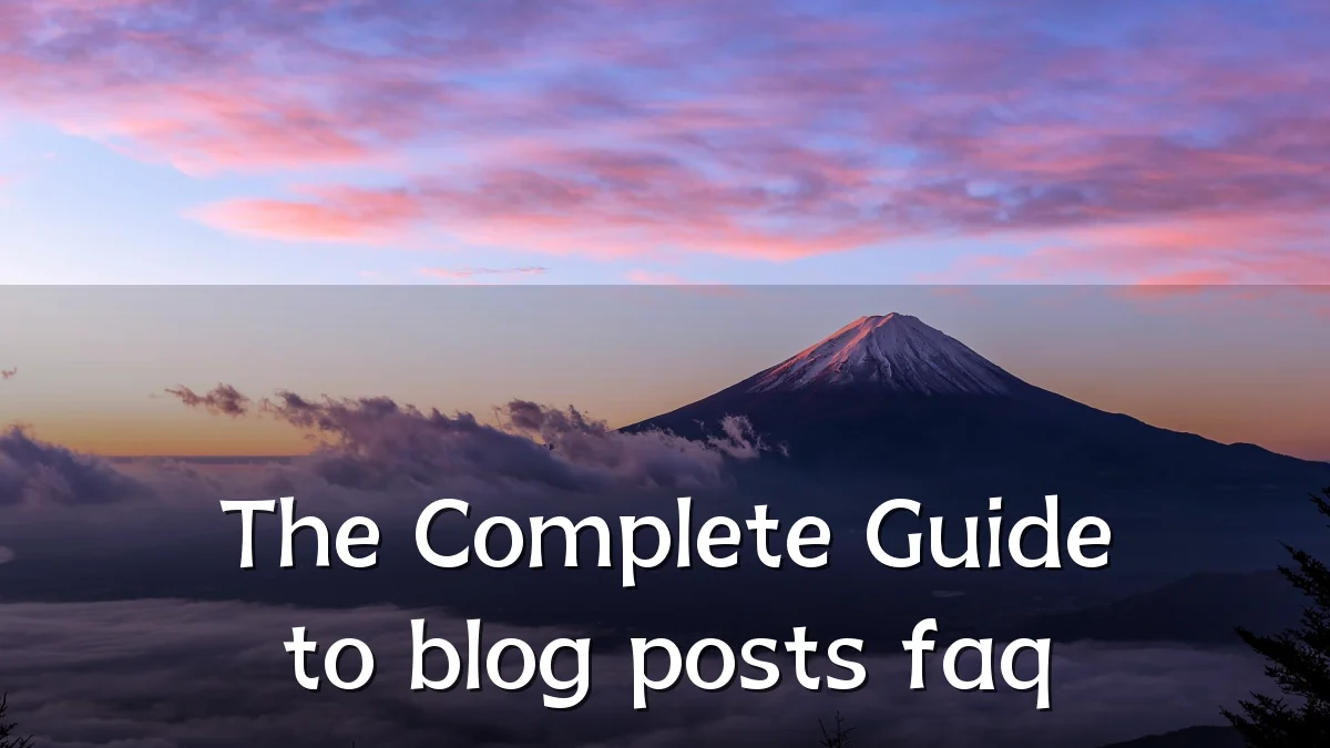 The Complete Guide to blog posts faq