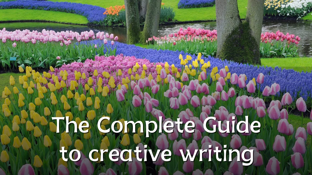 The Complete Guide to creative writing