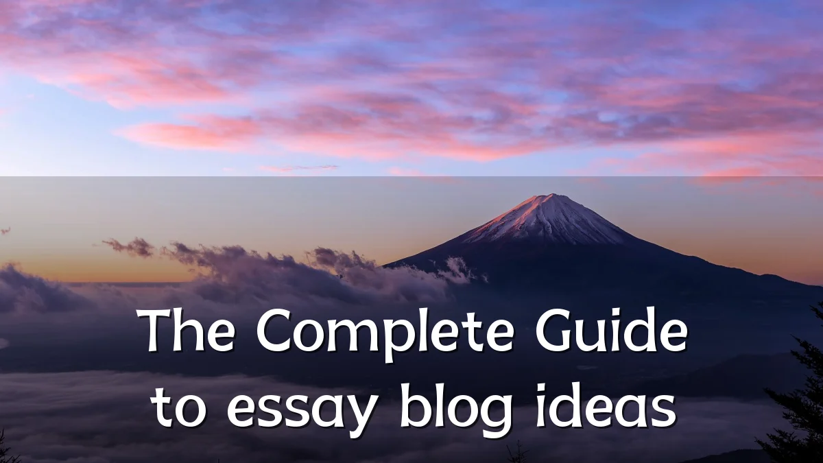The Complete Guide to essay blog ideas