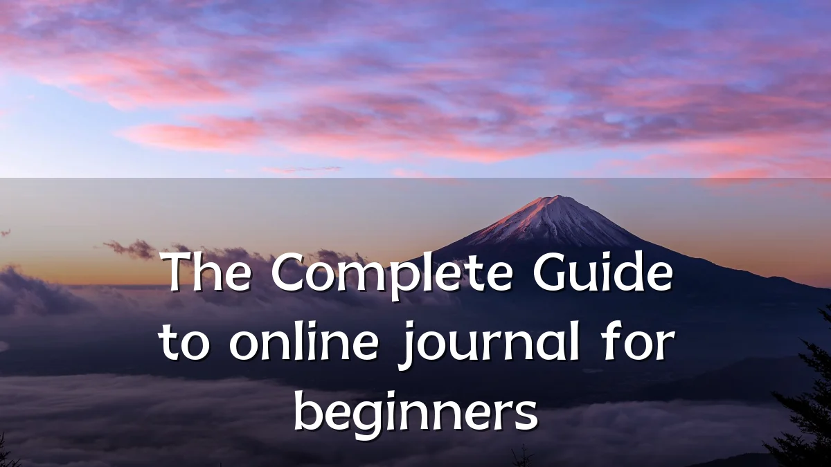 The Complete Guide to online journal for beginners