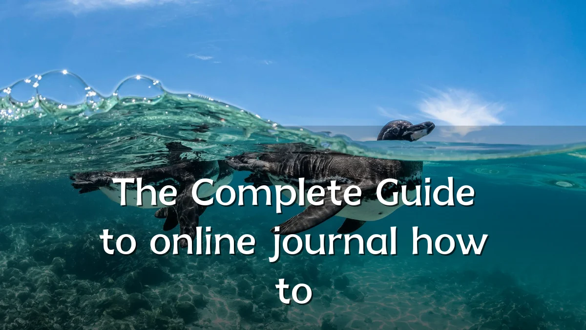 The Complete Guide to online journal how to