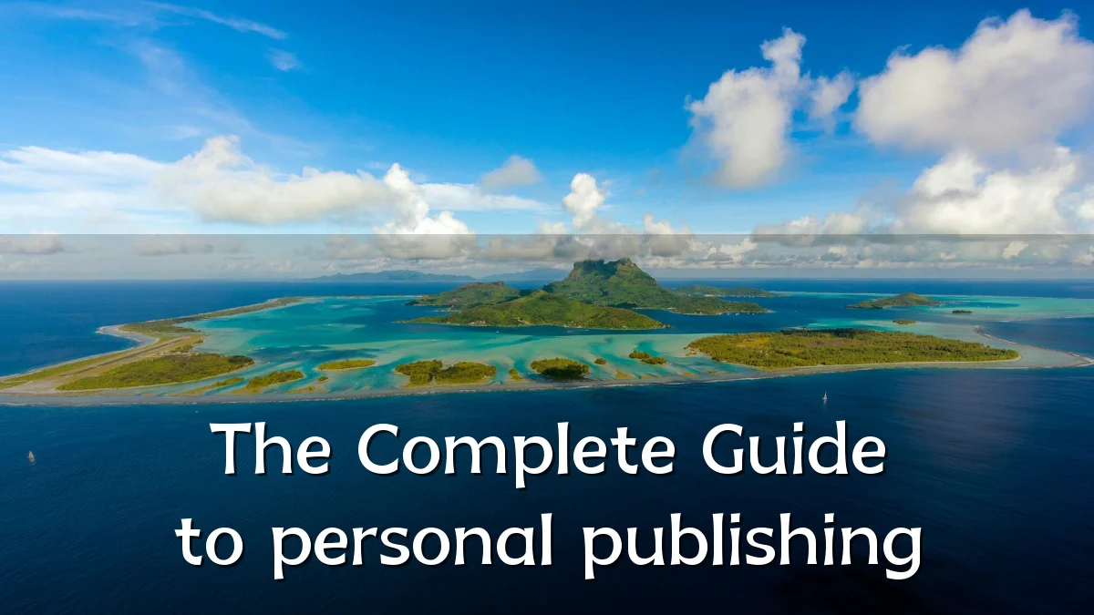 The Complete Guide to personal publishing