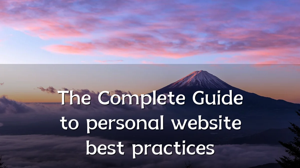 The Complete Guide to personal website best practices