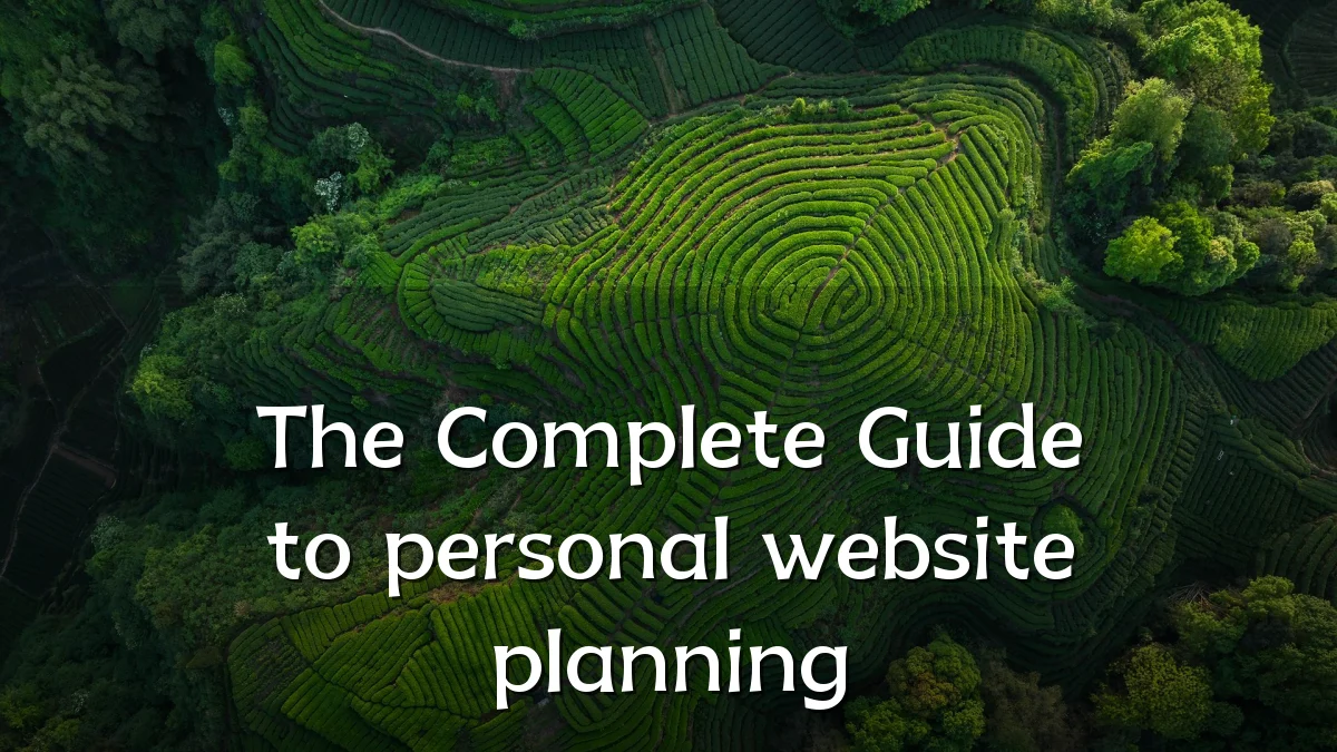 The Complete Guide to personal website planning
