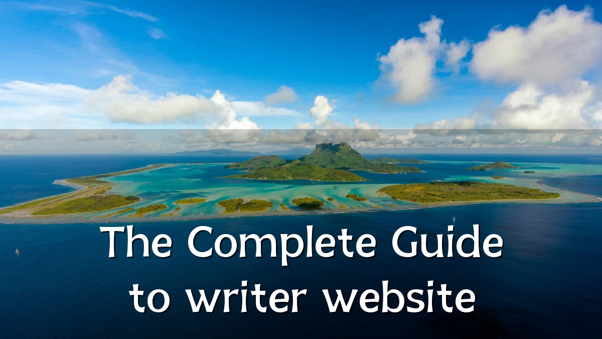 The Complete Guide to writer website