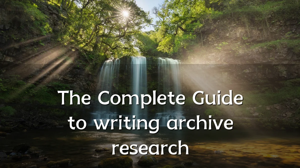 The Complete Guide to writing archive research
